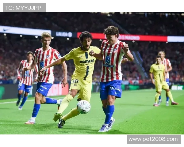 马德里竞技与比利亚雷亚尔对决前瞻分析及赛季走势预测